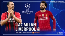 Nhận định bóng đá nhà cái AC Milan vs Liverpool. Nhận định bóng đá, dự đoán Cúp C1 (3h00, 8/12)