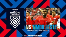 Nhận định bóng đá nhà cái Singapore vs Timor Leste. Nhận định, dự đoán bóng đá AFF Cup 2021 (19h30, 14/12)