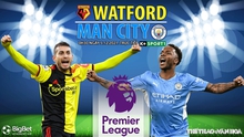 Nhận định bóng đá nhà cái Watford vs Man City. Nhận định, dự đoán bóng đá Anh (0h30, 5/12)