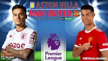 Soi kèo nhà cái Aston Villa vs MU. Nhận định, dự đoán bóng đá Anh (0h30, 16/1)