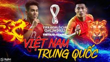 Soi kèo nhà cái Việt Nam vs Trung Quốc. Nhận định, dự đoán bóng đá World Cup 2022 (19h00, 1/2)