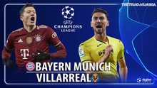 Nhận định bóng đá nhà cái Bayern Munich vs Villarreal. Nhận định, dự đoán bóng đá tứ kết Cúp C1 (2h00, 13/4)