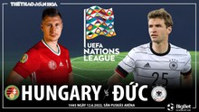 Nhận định bóng đá nhà cái Hungary vs Đức. Nhận định, dự đoán bóng đá Nations League (1h45, 12/6)