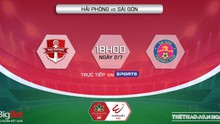Soi kèo nhà cái Hải Phòng vs Sài Gòn FC. Nhận định, dự đoán bóng đá V-League 2022 (18h00, 2/7)