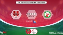 Nhận định bóng đá nhà cái Hải Phòng vs Bình Định. Nhận định, dự đoán bóng đá V-League 2022 (18h00, 19/7)
