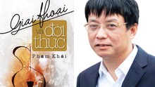 'Giai thoại và đời thực' của Phạm Khải: Sự thật phía sau giai thoại văn chương