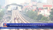 Giá vé đường sắt đô thị Cát Linh - Hà Đông cao hơn xe buýt 30-37%