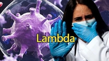Lambda - 'vũ điệu' nguy hiểm từ biến thể của SARS-CoV-2