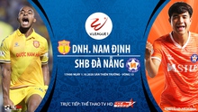 VIDEO: Nhận định bóng đá nhà cái Nam Định vs Đà Nẵng. Trực tiếp bóng đá Việt Nam