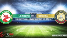 Soi kèo nhà cái Bình Định vs Thanh Hóa. BĐTV. Trực tiếp bóng đá Việt Nam hôm nay