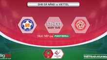 Nhận định bóng đá nhà cái Đà Nẵng vs Viettel. Nhận định, dự đoán bóng đá V-League 2022 (17h00, 14/8)