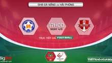 Nhận định bóng đá nhà cái Đà Nẵng vs Hải Phòng. Nhận định, dự đoán bóng đá V-League 2022 (17h00, 4/9)