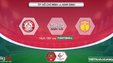 Nhận định bóng đá nhà cái TPHCM vs Nam Định. Nhận định, dự đoán bóng đá V-League 2022 (19h15, 4/9)