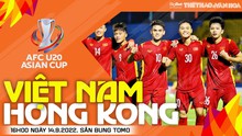 Nhận định bóng đá nhà cái U20 Việt Nam vs U20 Hong Kong. Nhận định, dự đoán bóng đá vòng loại U20 châu Á (16h00, 14/9)