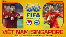 Nhận định bóng đá nhà cái Việt Nam vs Singapore. Nhận định, dự đoán bóng đá giao hữu quốc tế (19h00, 21/9)