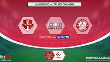 Nhận định bóng đá nhà cái Hải Phòng vs TPHCM. Nhận định, dự đoán bóng đá V-League 2022 (18h00, 26/8)