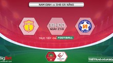 Nhận định bóng đá nhà cái Nam Định vs Đà Nẵng. Nhận định, dự đoán bóng đá V-League 2022 (18h00, 27/8)