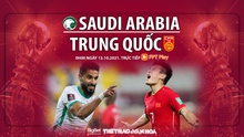 VIDEO Ả rập Xê út vs Trung Quốc, vòng loại World Cup 2022