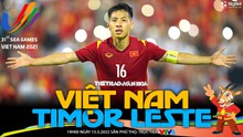 VIDEO U23 Việt Nam vs Timor Leste: VTV6 trực tiếp bóng đá SEA Games 31