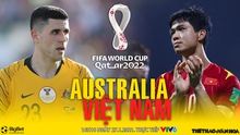 VIDEO Úc vs Việt Nam: Nhận định bóng đá nhà cái, VTV6 trực tiếp bóng đá hôm nay