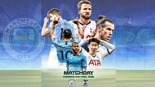 Man City vs Tottenham: Chiếc cúp thời hậu Super League
