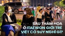 Giới trẻ Việt nói gì sau thảm họa Itaewon: 'Né tránh' những nơi quá đông người