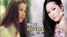 Như Quỳnh: Xinh đẹp, nổi tiếng nhưng cuộc đời đa đoan, đầy nước mắt