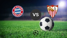 Xem trực tiếp trận Bayern Munich vs Sevilla (01h45, ngày 12/4) ở đâu?