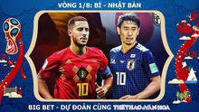 Chọn kèo và trực tiếp Bỉ vs Nhật Bản (1h00 ngày 3/7), vòng 1/8 World Cup 2018