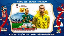 Chọn kèo Brazil vs Mexico (21h00 ngày 2/7) và Bỉ vs Nhật Bản (1h00 ngày 3/7)