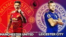TRỰC TIẾP M.U vs Leicester (02h00, 11/8)