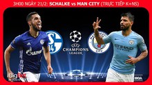 Nhận định bóng đá Schalke 04 vs Man City (3h00 ngày 21/2). Kèo bóng đá. Trực tiếp bóng đá K+