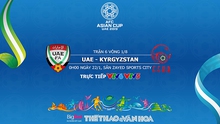 Nhận định bóng đá UAE vs Kyrgyzstan (00h00, 22/1). VTV6, VTV5 trực tiếp. Kèo bóng đá Asian Cup 2019