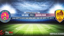 Sài Gòn vs Quảng Nam: Nhận định và trực tiếp bóng đá (19h00,14/04). Lịch thi đấu V-League 2019