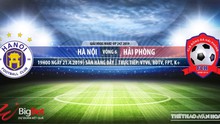 Nhận định và trực tiếp Hà Nội vs Hải Phòng (19h00 ngày 21/04), V League 2019 vòng 6