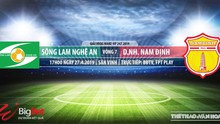 Nhận định và trực tiếp SLNA vs Nam Định (17h00, ngày 27/04), V League 2019