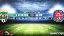 Bình Dương vs Sài Gòn: Trực tiếp bóng đá và nhận định (17h ngày 10/5), V League 2019