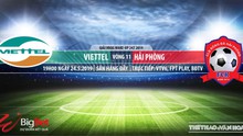 Viettel vs Hải Phòng: Trực tiếp bóng đá và nhận định (19h ngày 24/5). Lịch thi đấu V League