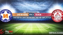 Đà Nẵng đấu với TPHCM: Trực tiếp bóng đá và nhận định (17h00, 30/05)