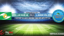 SLNA vs Khánh Hòa: Trực tiếp bóng đá và nhận định (17h ngày 18/05). Lịch thi đấu V League 2019