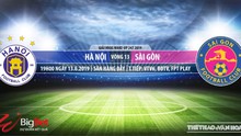 Hà Nội vs Sài Gòn: VTV6 trực tiếp bóng đá (19h00,13/06). Dự đoán bóng đá V League 2019