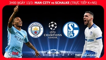 Nhận định bóng đá, dự đoán bóng đá Man City vs Schalke (03h00,13/03). Kèo bóng đá. Trực tiếp K+NS