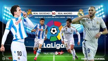 Nhận định bóng đá Real Sociedad vs Real Madrid (3h00 ngày 22/6). Vòng 30 La Liga. Trực tiếp BĐTV