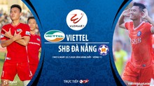 Nhận định bóng đá bóng đá Viettel vs SHB Đà Nẵng. Trực tiếp bóng đá V-League 2020
