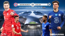 Nhận định bóng đá nhà cái. Bayern Munich vs Chelsea. Lượt về vòng 1/8 Cúp C1. Trực tiếp K+PC