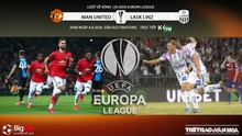 Soi kèo bóng đá MU vs LASK. Lượt về vòng 1/8 Europa League. Trực tiếp K+PM