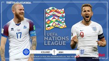 Soi kèo, nhận định Iceland vs Anh (23h00 ngày 5/9). UEFA Nations League 2020-21. BĐTV