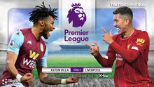 Nhận định bóng đá nhà cái Aston Villa vs Liverpool. Ngoại hạng Anh. Trực tiếp K+PM
