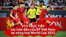 VTV6 trực tiếp ĐT Việt Nam gặp Indonesia, Malaysia, UAE tại vòng loại World Cup 2022