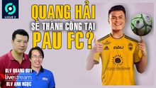 Ligue 2 khai màn, Quang Hải ghi dấu ấn? Bình luận cùng BLV Quang Huy và Anh Ngọc
